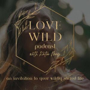 Love Wild Podcast