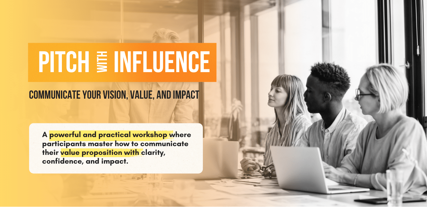 Be Act Change | Pitch With Purpose Communicate Your Vision, Value, and Impact A powerful and practical workshop where participants master how to communicate their value proposition with clarity, confidence, and impact.